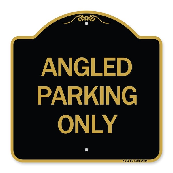 Signmission Designer Series Sign-Angle Parking Only, Black & Gold Aluminum Sign, 18" x 18", BG-1818-24344 A-DES-BG-1818-24344 - main